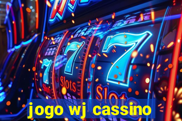 jogo wj cassino